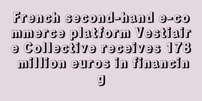 French second-hand e-commerce platform Vestiaire Collective receives 178 million euros in financing