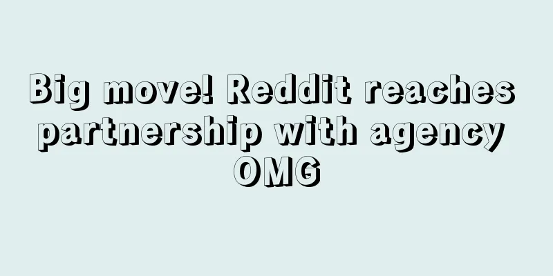 Big move! Reddit reaches partnership with agency OMG