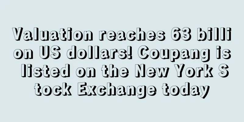 Valuation reaches 63 billion US dollars! Coupang is listed on the New York Stock Exchange today