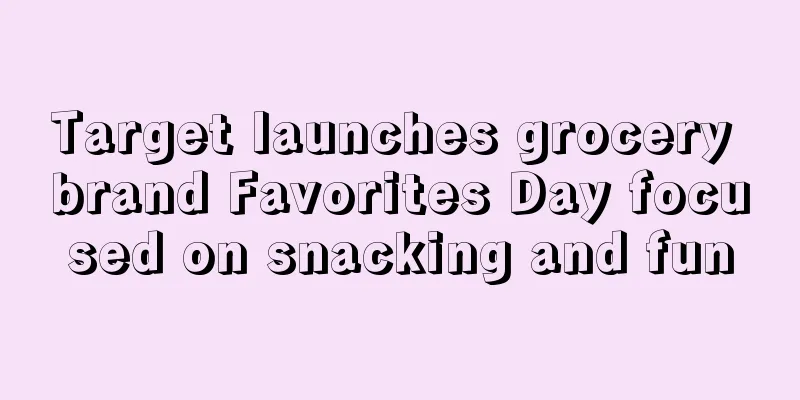 Target launches grocery brand Favorites Day focused on snacking and fun