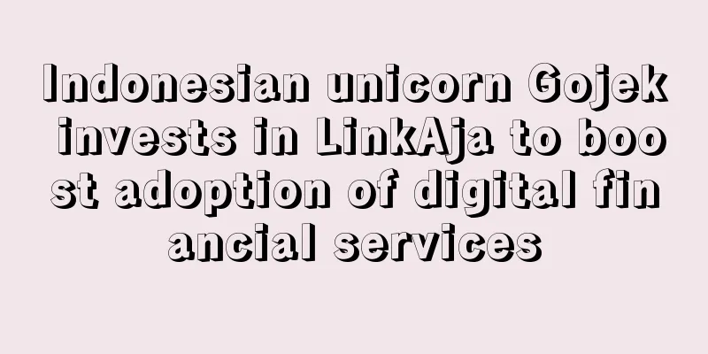 Indonesian unicorn Gojek invests in LinkAja to boost adoption of digital financial services