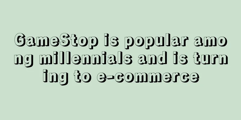 GameStop is popular among millennials and is turning to e-commerce