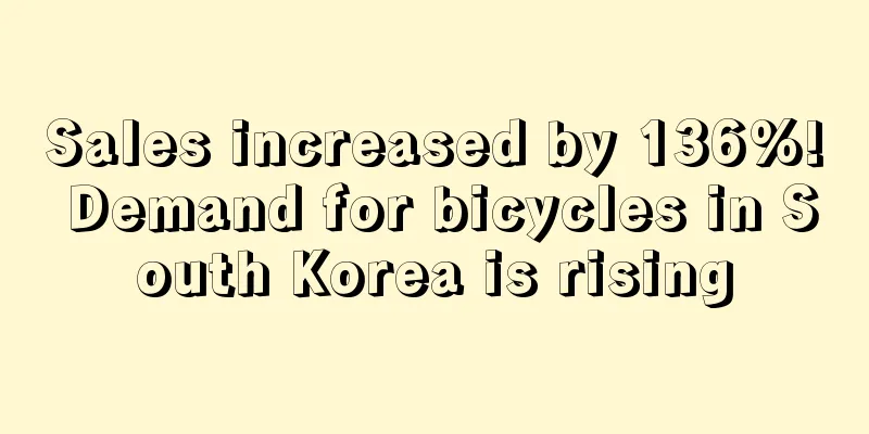 Sales increased by 136%! Demand for bicycles in South Korea is rising