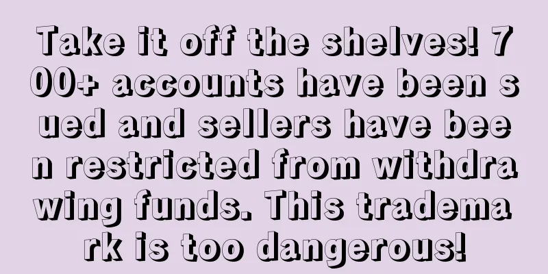 Take it off the shelves! 700+ accounts have been sued and sellers have been restricted from withdrawing funds. This trademark is too dangerous!
