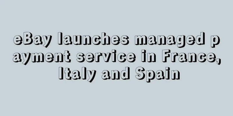 eBay launches managed payment service in France, Italy and Spain