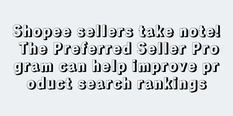 Shopee sellers take note! The Preferred Seller Program can help improve product search rankings