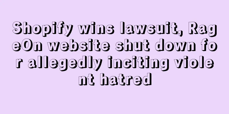 Shopify wins lawsuit, RageOn website shut down for allegedly inciting violent hatred