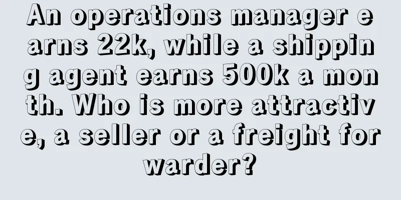 An operations manager earns 22k, while a shipping agent earns 500k a month. Who is more attractive, a seller or a freight forwarder?