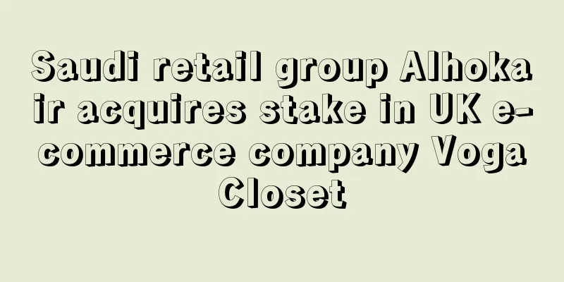 Saudi retail group Alhokair acquires stake in UK e-commerce company VogaCloset