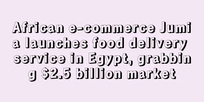 African e-commerce Jumia launches food delivery service in Egypt, grabbing $2.5 billion market