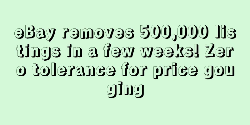 eBay removes 500,000 listings in a few weeks! Zero tolerance for price gouging