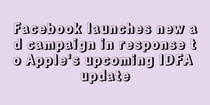 Facebook launches new ad campaign in response to Apple's upcoming IDFA update