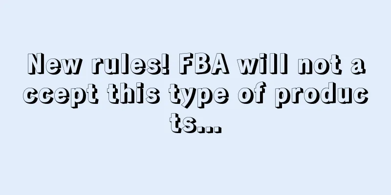 New rules! FBA will not accept this type of products...