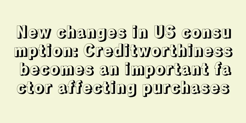 New changes in US consumption: Creditworthiness becomes an important factor affecting purchases