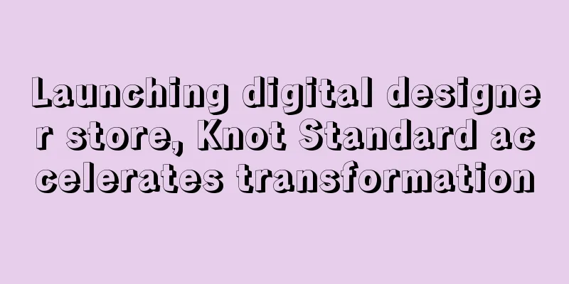 Launching digital designer store, Knot Standard accelerates transformation