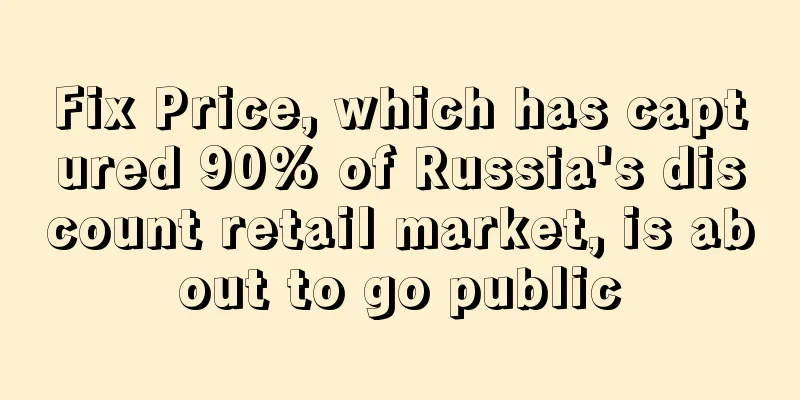 Fix Price, which has captured 90% of Russia's discount retail market, is about to go public
