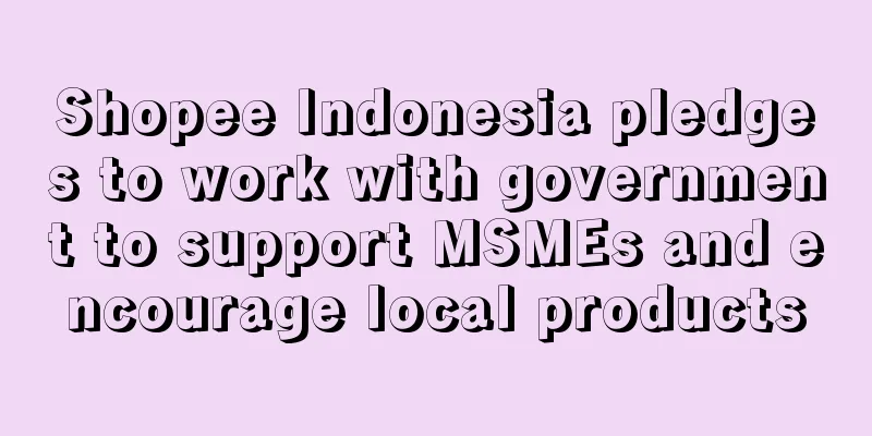 Shopee Indonesia pledges to work with government to support MSMEs and encourage local products