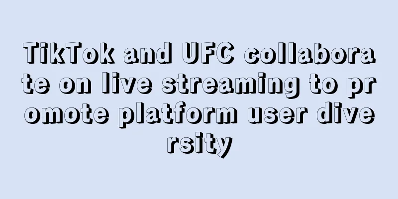 TikTok and UFC collaborate on live streaming to promote platform user diversity