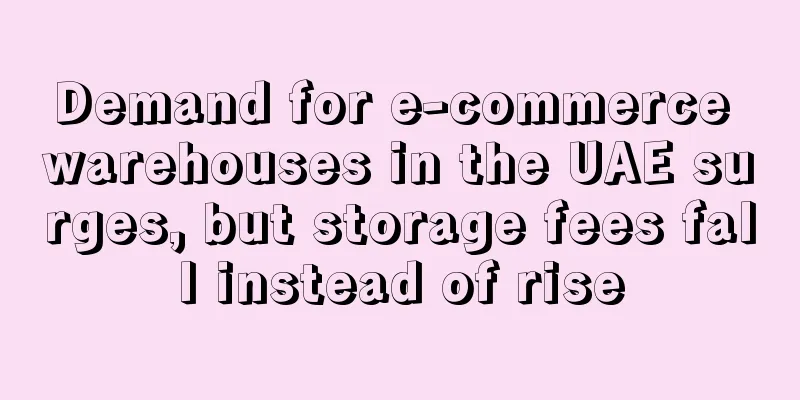 Demand for e-commerce warehouses in the UAE surges, but storage fees fall instead of rise