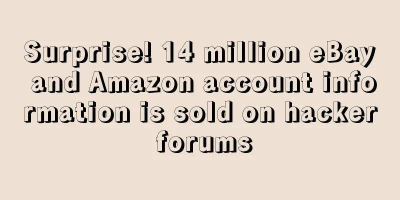 Surprise! 14 million eBay and Amazon account information is sold on hacker forums