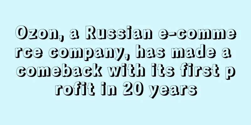 Ozon, a Russian e-commerce company, has made a comeback with its first profit in 20 years