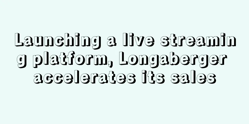 Launching a live streaming platform, Longaberger accelerates its sales