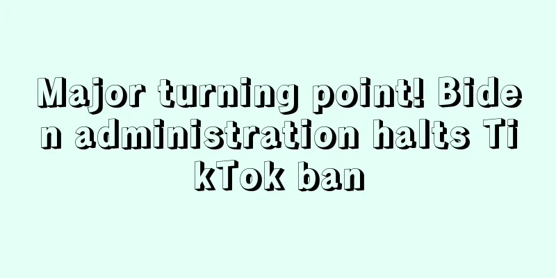 Major turning point! Biden administration halts TikTok ban