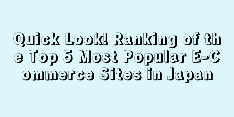 Quick Look! Ranking of the Top 5 Most Popular E-Commerce Sites in Japan