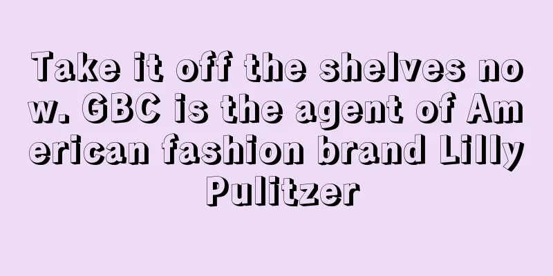 Take it off the shelves now. GBC is the agent of American fashion brand Lilly Pulitzer
