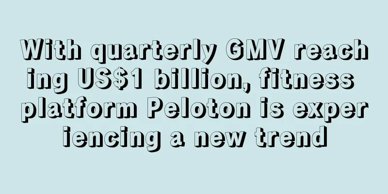 With quarterly GMV reaching US$1 billion, fitness platform Peloton is experiencing a new trend