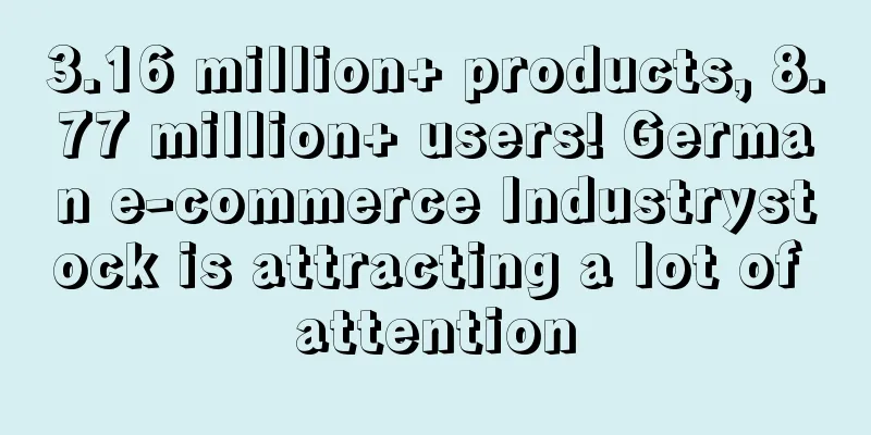 3.16 million+ products, 8.77 million+ users! German e-commerce Industrystock is attracting a lot of attention