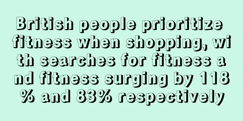 British people prioritize fitness when shopping, with searches for fitness and fitness surging by 118% and 83% respectively