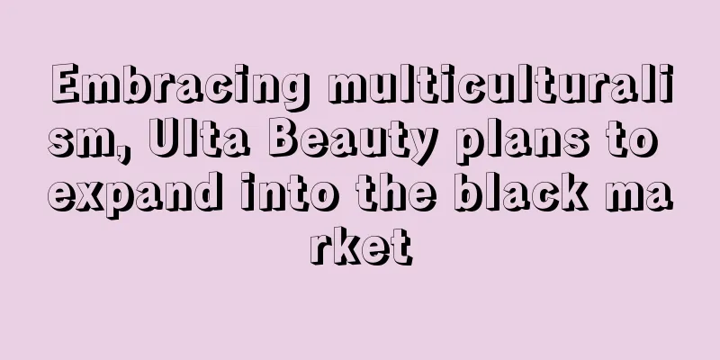 Embracing multiculturalism, Ulta Beauty plans to expand into the black market