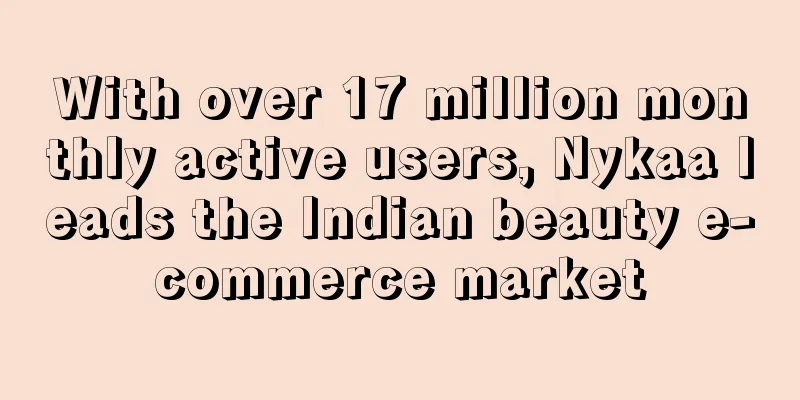 With over 17 million monthly active users, Nykaa leads the Indian beauty e-commerce market