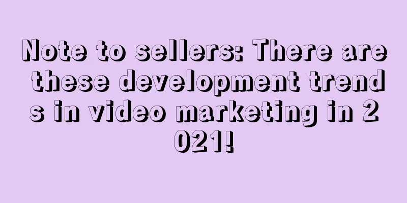 Note to sellers: There are these development trends in video marketing in 2021!