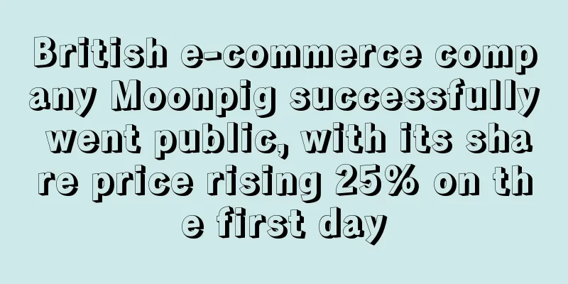 British e-commerce company Moonpig successfully went public, with its share price rising 25% on the first day