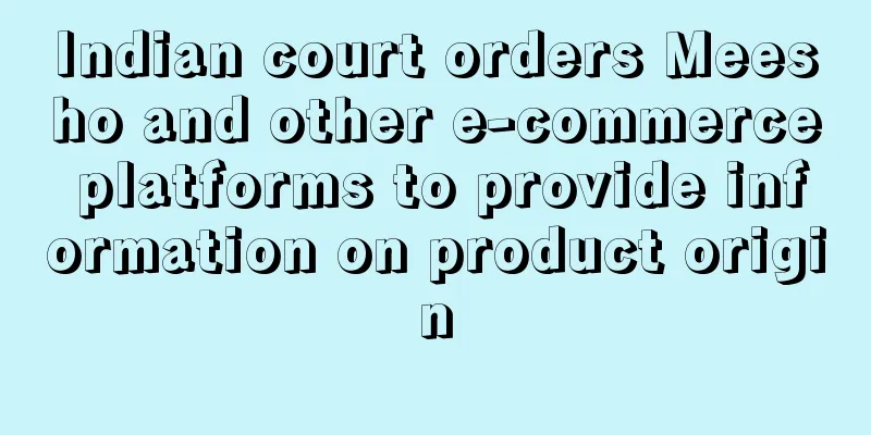 Indian court orders Meesho and other e-commerce platforms to provide information on product origin