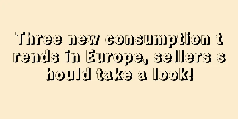 Three new consumption trends in Europe, sellers should take a look!