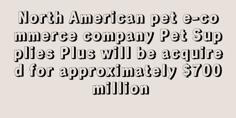 North American pet e-commerce company Pet Supplies Plus will be acquired for approximately $700 million