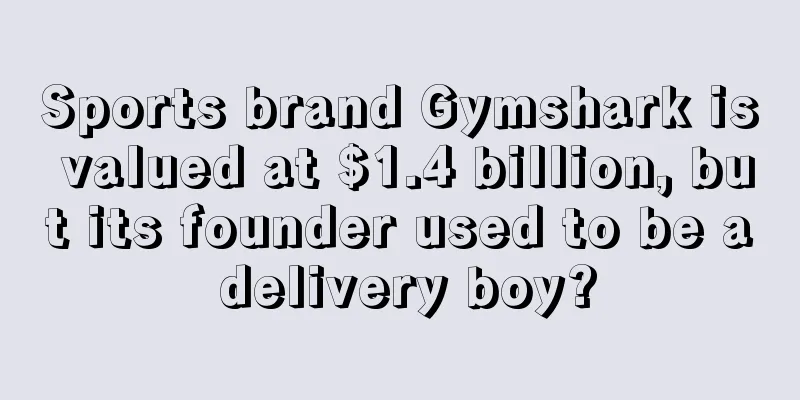 Sports brand Gymshark is valued at $1.4 billion, but its founder used to be a delivery boy?